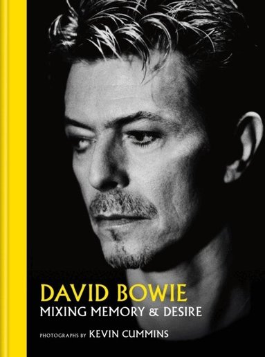 Kevin Cummins - David Bowie Mixing Memory & Desire, Inbunden