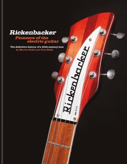 Paul Kelly, Martin Kelly - Rickenbacker Guitars: Pioneers of the electric guitar, E-bok