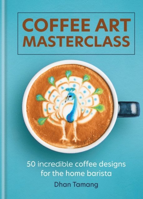 Dhan Tamang - Coffee Art Masterclass, E-bok
