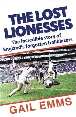 Gail Emms - Lost Lionesses, Häftad. Tillgänglighet: Lägg i varukorg