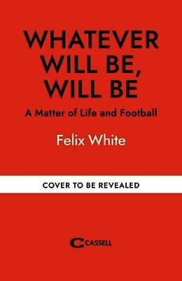 Felix White - Whatever will be, will be, Häftad. Tillgänglighet: Lägg i varukorg