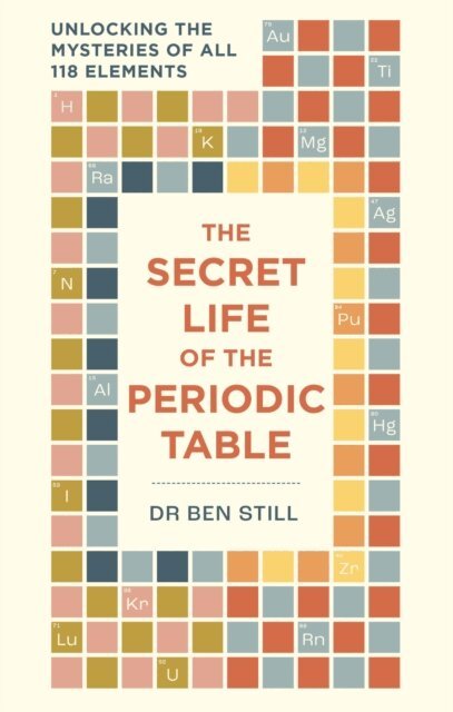 Dr Ben Still - Secret Life of the Periodic Table, E-bok