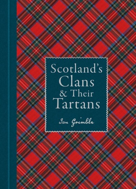 Ian Grimble - Scotland's Clans & Their Tartans, E-bok