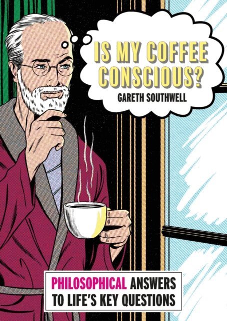 Gareth Southwell - Is My Coffee Conscious?, E-bok