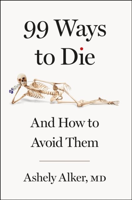 Ashely Alker MD - 99 Ways to Die, E-bok