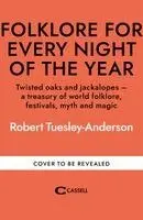 Robert Tuesley Anderson - Folklore for Every Night of the Year, Inbunden. Tillgänglighet: Kommande