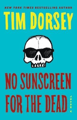 Tim Dorsey - No Sunscreen for the Dead, Häftad