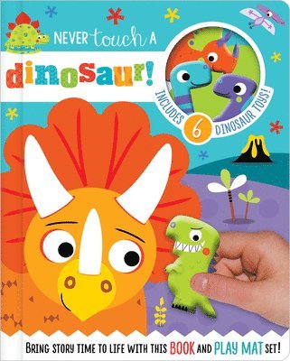 Rosie Greening - Never Touch a Dinosaur! [With 10 Toy Characters and A Fold-Out, Soft Mat], Kartonnage