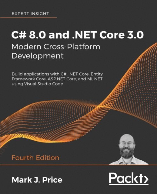 Mark  J. Price - C# 8.0 and .NET Core 3.0 – Modern Cross-Platform Development, E-bok