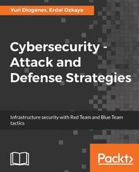 Cybersecurity ??? Attack and Defense Strategies