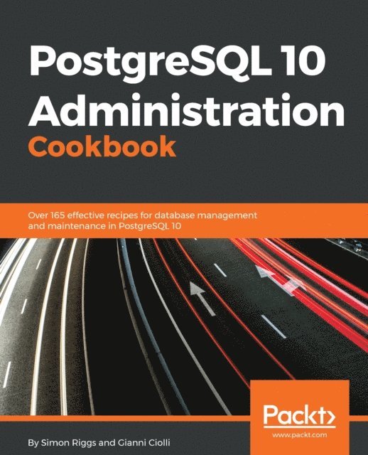 Gianni Ciolli, Simon Riggs - PostgreSQL 10 Administration Cookbook, E-bok