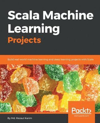 MD Rezaul Karim - Scala Machine Learning Projects, Häftad