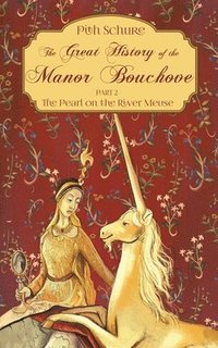 The Great History of the Manor Bouchove Part 2: The Pearl on the River Meuse