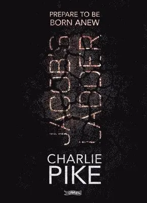 Charlie Pike - Jacob's Ladder: Prepare to Be Born Anew, Häftad. Tillgänglighet: Lägg i varukorg