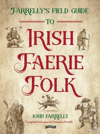 Farrelly's Field Guide to Irish Faerie Folk