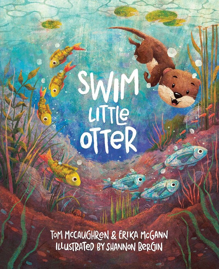 Tom McCaughren, Erika McGann - Swim, Little Otter, Inbunden
