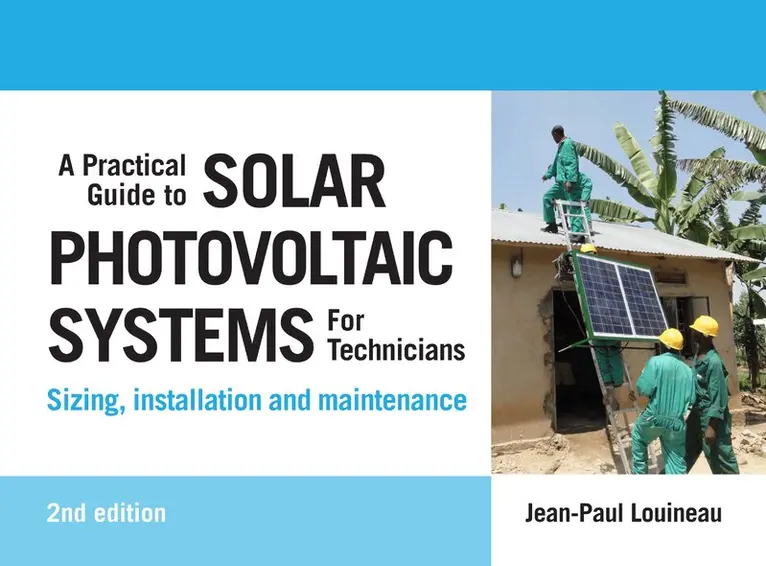 Jean-Paul Louineau - Practical Guide to Solar Photovoltaic Systems for Technicians, Häftad. Tillgänglighet: Lägg i varukorg