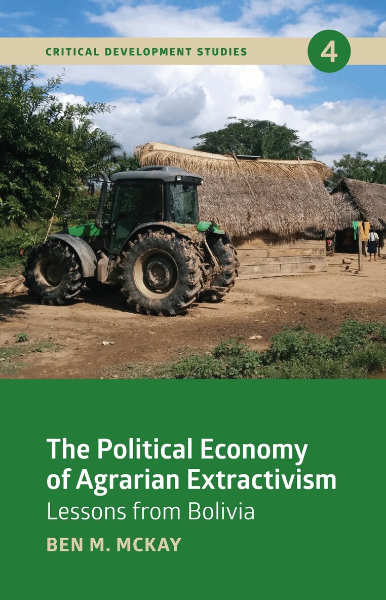 Ben M. Mckay - Political Economy of Agrarian Extractivism, Inbunden