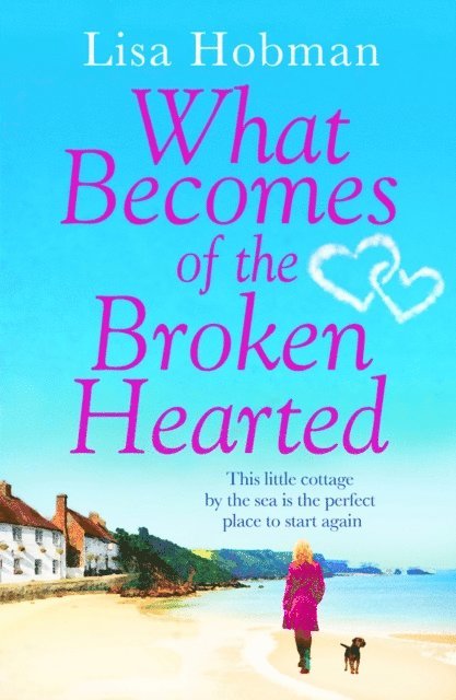 Lisa Hobman - What Becomes of the Broken Hearted, E-bok