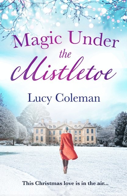 Lucy Coleman - Magic Under the Mistletoe, E-bok
