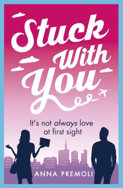 Anna Premoli - Stuck with You, E-bok