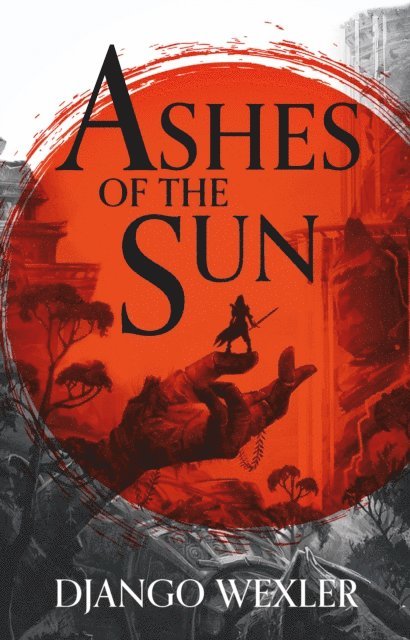 Django Wexler - Ashes of the Sun, E-bok
