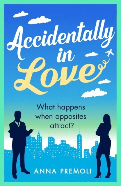 Anna Premoli - Accidentally in Love, E-bok