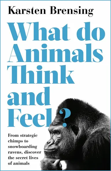 Karsten Brensing - What Do Animals Think and Feel?, Häftad