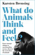 What Do Animals Think and Feel?