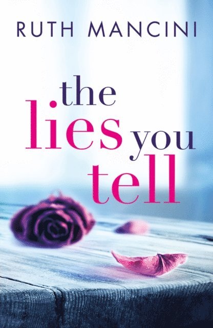 Ruth Mancini - Lies You Tell, E-bok