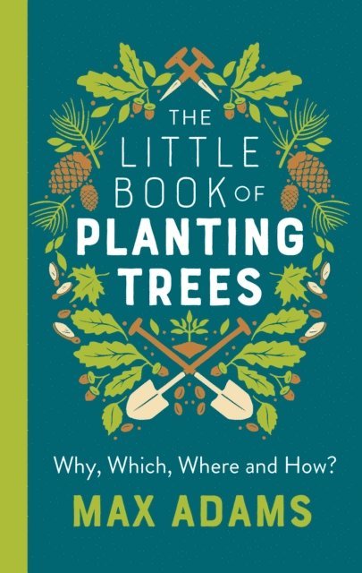 Max Adams - Little Book of Planting Trees, E-bok