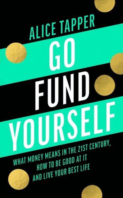 Alice Tapper - Go Fund Yourself, E-bok