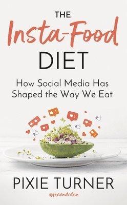 Pixie Turner - Insta-Food Diet, Inbunden