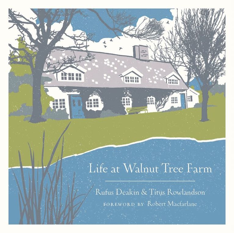 Rufus Deakin, Titus Rowlandson - Life at Walnut Tree Farm, Inbunden