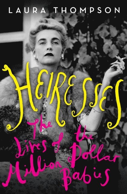 Laura Thompson - Heiresses, E-bok