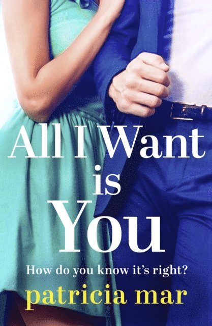 Patricia Mar - All I Want is You, E-bok