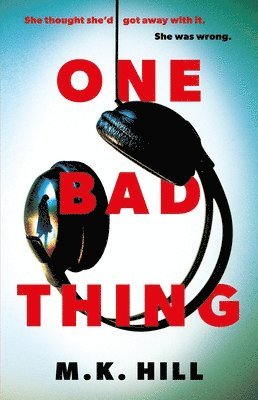 M. K. Hill - One Bad Thing, Inbunden