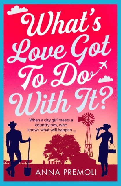 Anna Premoli - What's Love Got To Do With It?, E-bok