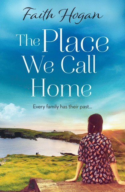 Faith Hogan - Place We Call Home, E-bok