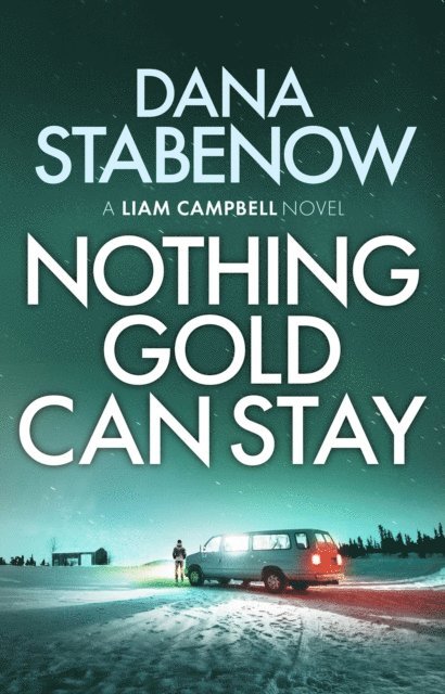 Dana Stabenow - Nothing Gold Can Stay, E-bok