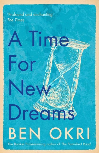 Ben Okri - Time for New Dreams, E-bok