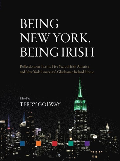 Terry Golway - Being New York, Being Irish, E-bok