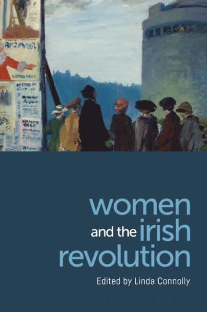 Linda Connolly - Women and the Irish Revolution, E-bok