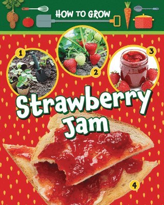 Alix Wood - How to Grow Strawberry Jam, Häftad
