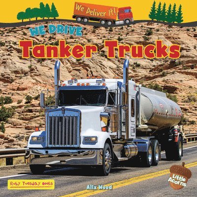 Alix Wood - We Drive Tanker Trucks, Inbunden