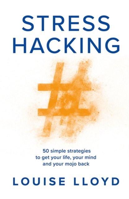 Louise Lloyd - Stresshacking, E-bok