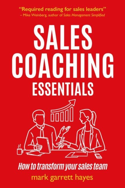 Mark Garrett Hayes - Sales Coaching Essentials, E-bok. Tillgänglighet: Lägg i varukorg