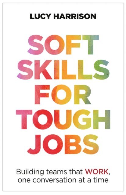 Lucy Harrison - Soft Skills for Tough Jobs, E-bok