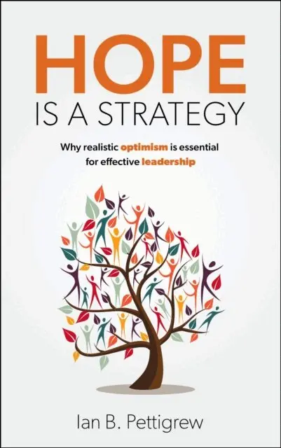 Pettigrew Ian B. Pettigrew - Hope is a Strategy, E-bok. Tillgänglighet: Lägg i varukorg