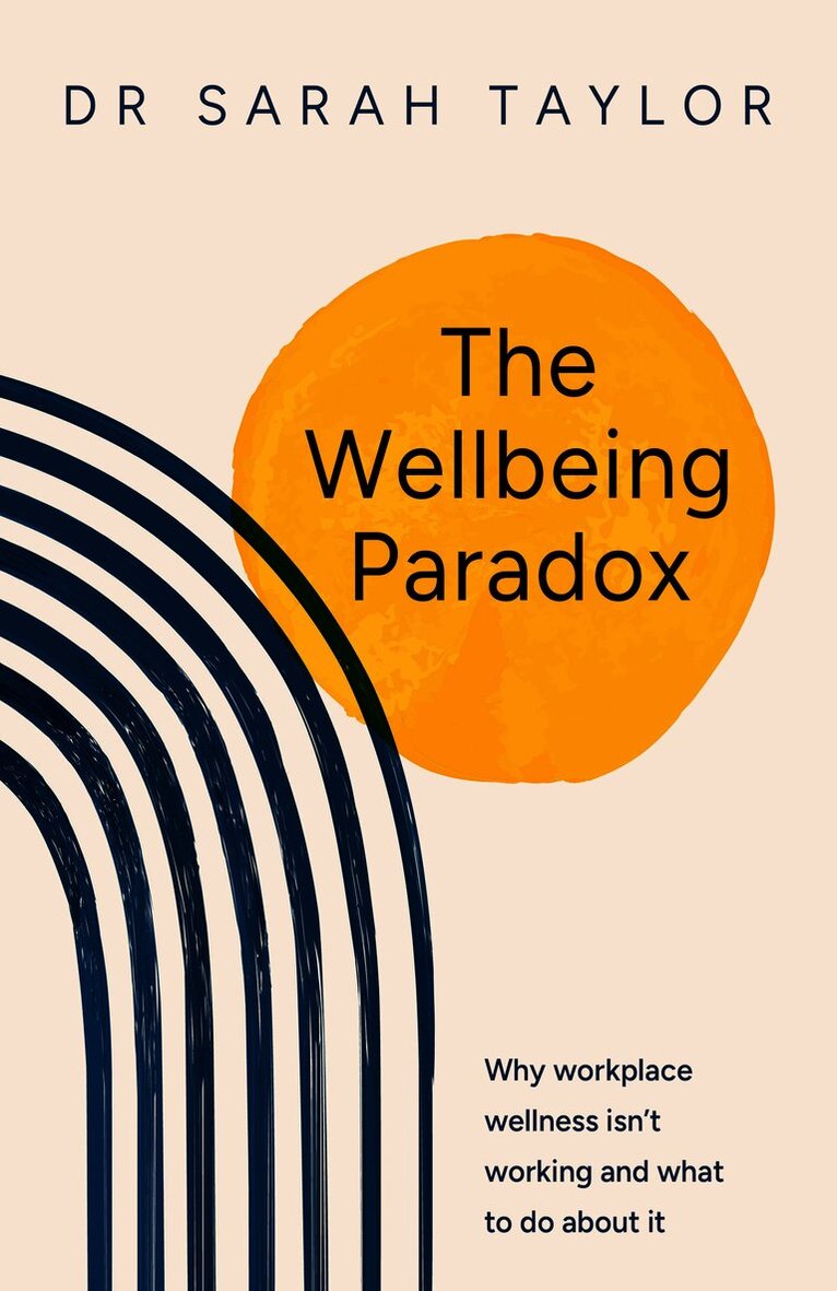 Sarah Taylor - Wellbeing Paradox, Inbunden
